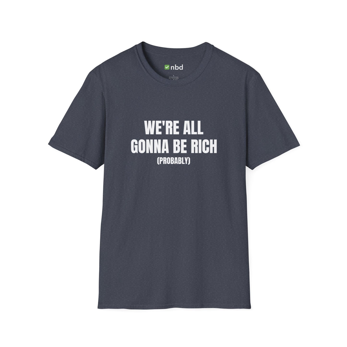 We’re All Gonna Be Rich T-Shirt – Funny and Motivational Sports Betting Tee
