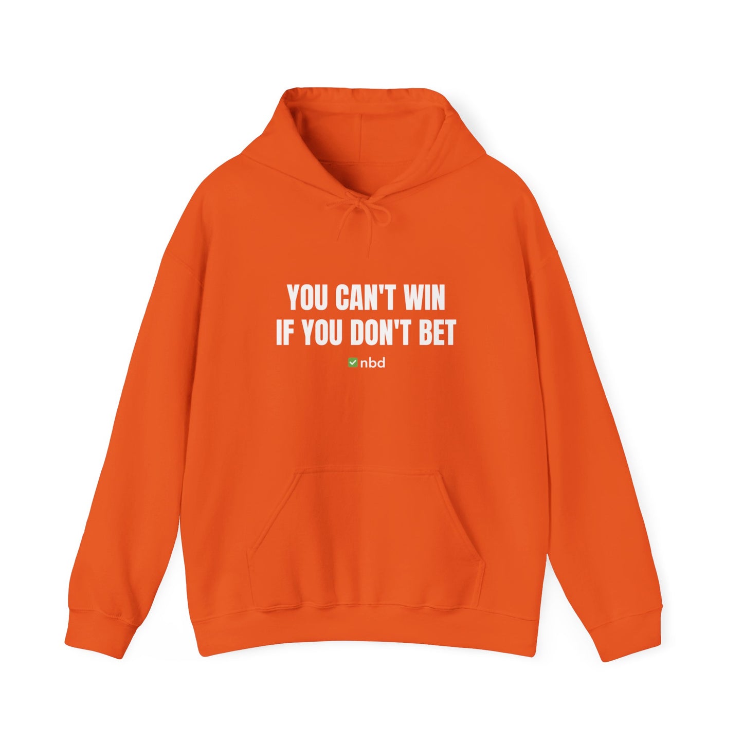 You Can’t Win If You Don’t Bet Hoodie – Motivational Sports Betting Apparel