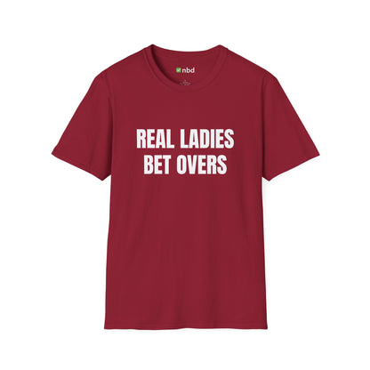 Real Ladies Bet Overs T-Shirt – Bold and Stylish Sports Betting Tee