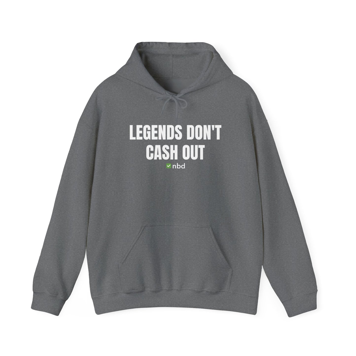 Legends Don’t Cash Out Hoodie – Bold and Stylish Sports Betting Apparel