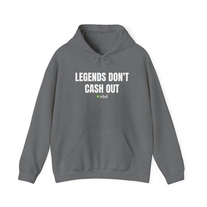 Legends Don’t Cash Out Hoodie – Bold and Stylish Sports Betting Apparel