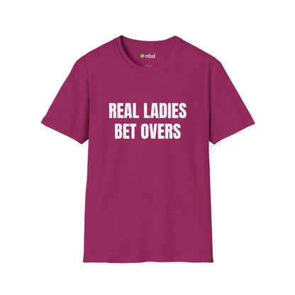 Real Ladies Bet Overs T-Shirt – Bold and Stylish Sports Betting Tee
