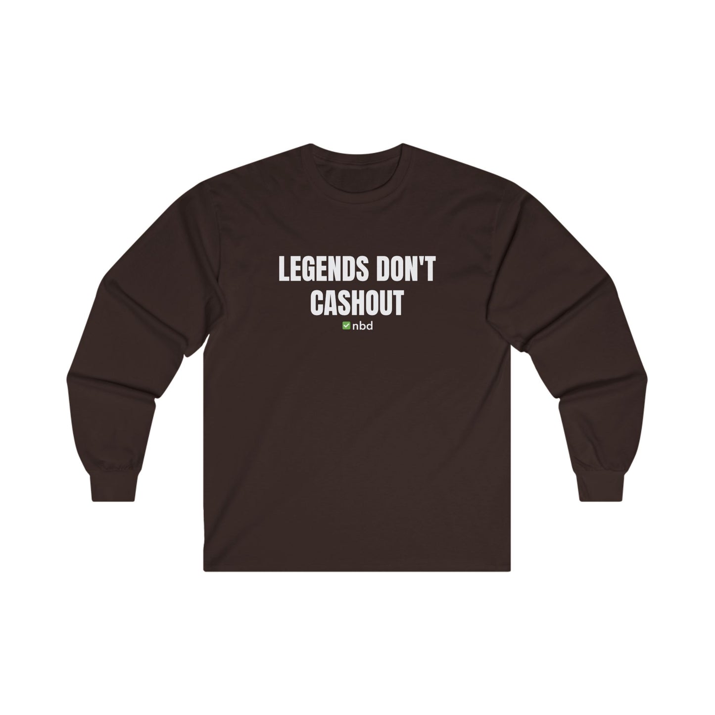 Legends Don’t Cash Out Long Sleeve T-Shirt – Bold and Comfortable Sports Betting Tee