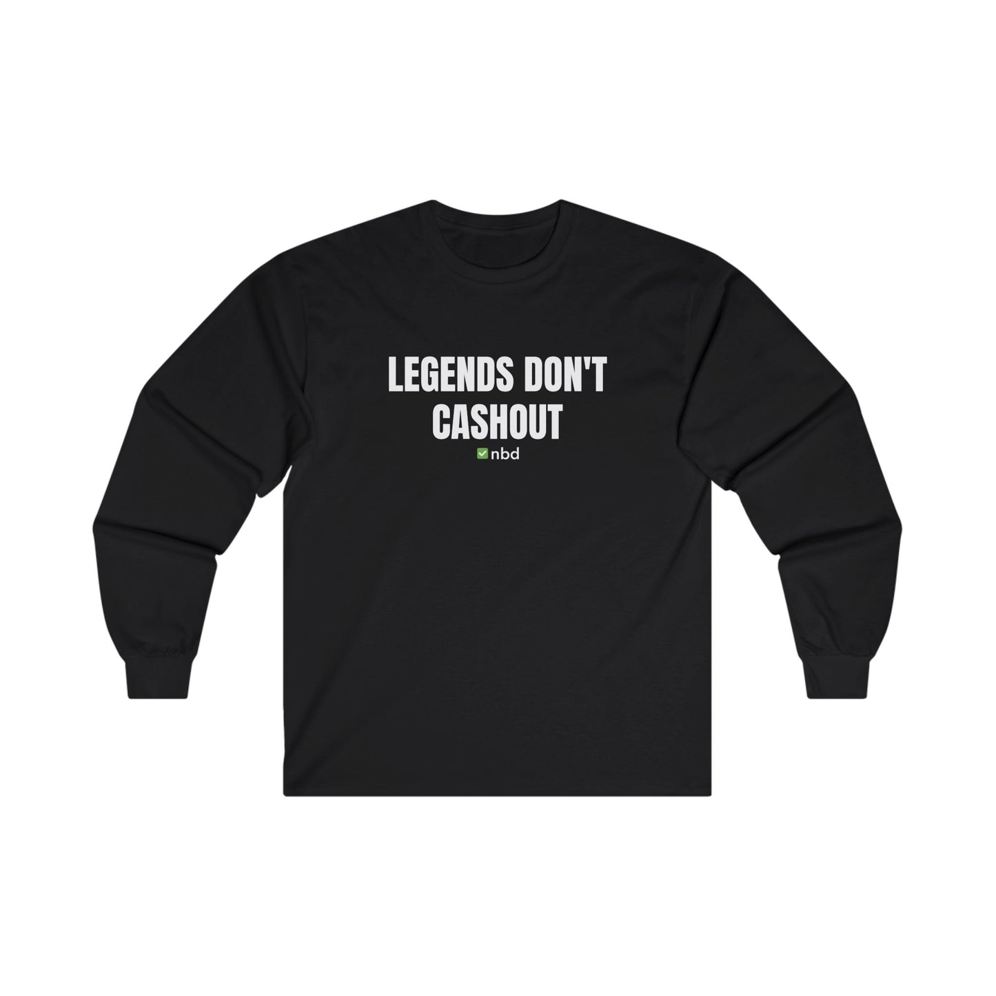 Legends Don’t Cash Out Long Sleeve T-Shirt – Bold and Comfortable Sports Betting Tee