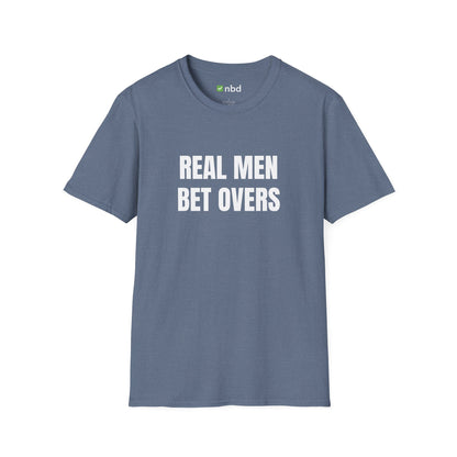 Real Men Bet Overs T-Shirt – Premium Sports Betting Tee for Gamblers