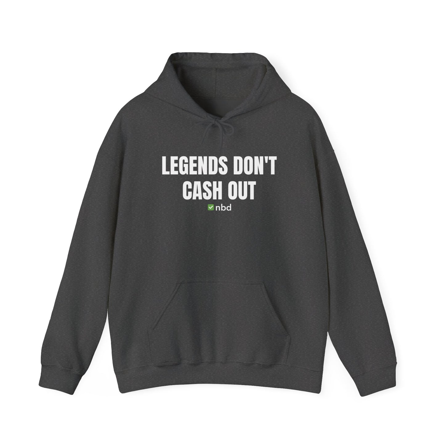 Legends Don’t Cash Out Hoodie – Bold and Stylish Sports Betting Apparel