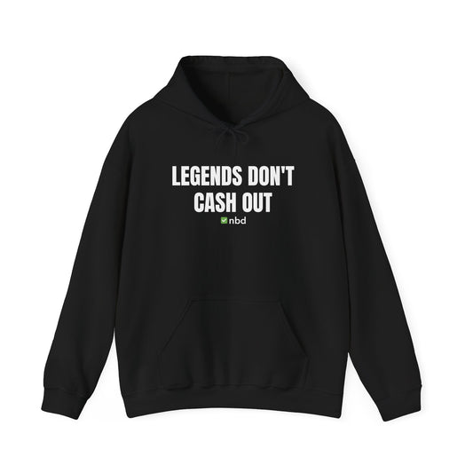 Legends Don’t Cash Out Hoodie – Bold and Stylish Sports Betting Apparel