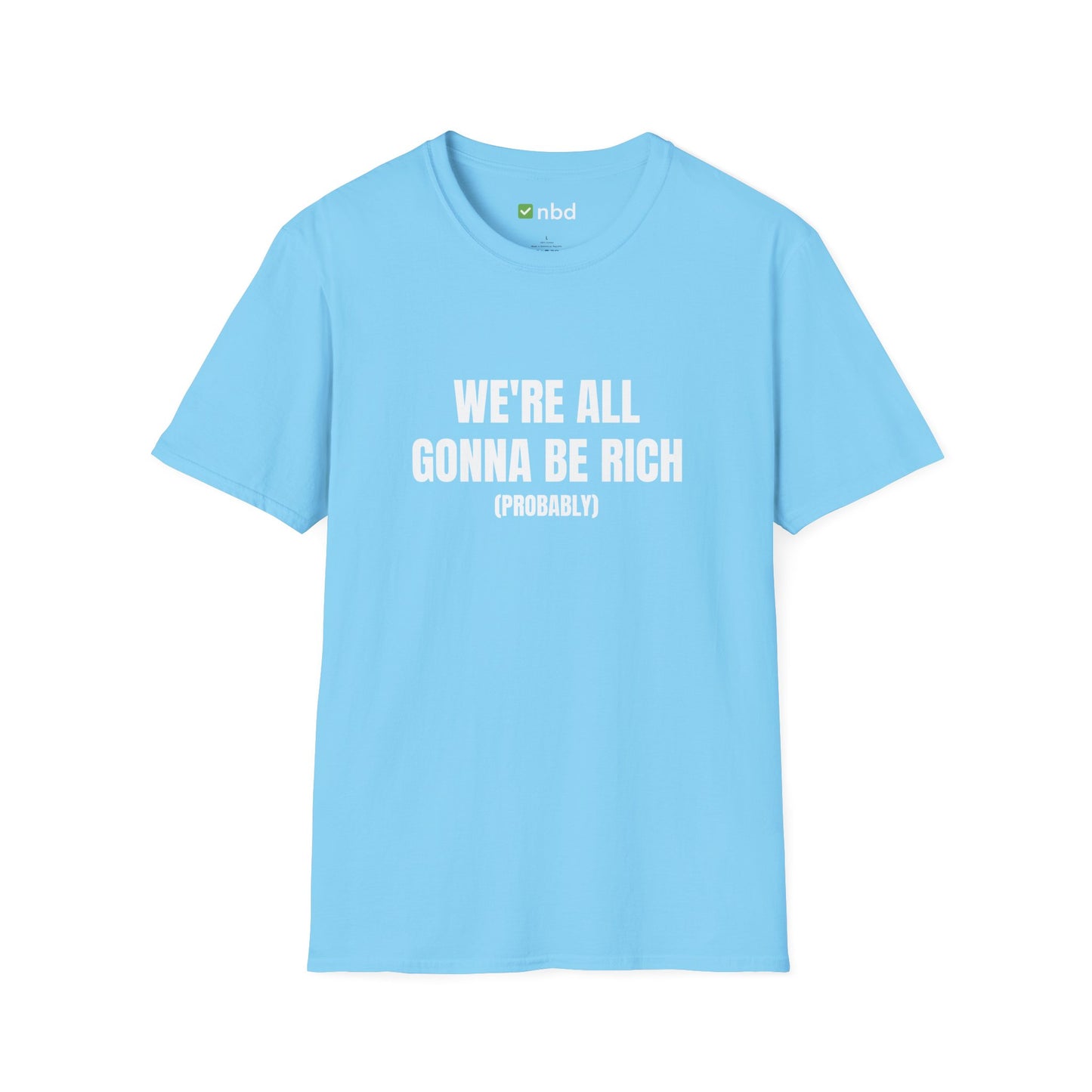 We’re All Gonna Be Rich T-Shirt – Funny and Motivational Sports Betting Tee