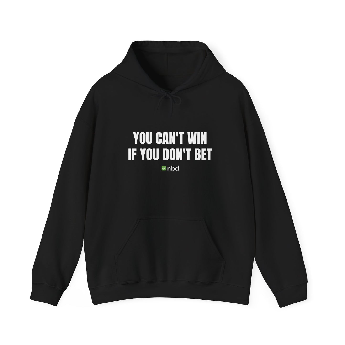 You Can’t Win If You Don’t Bet Hoodie – Motivational Sports Betting Apparel