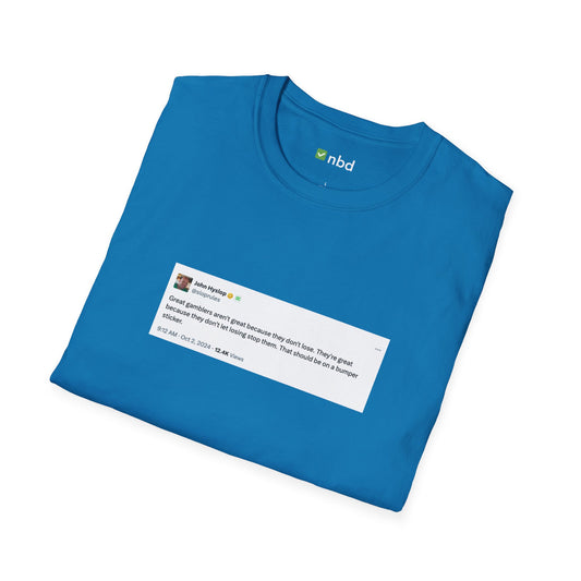 Great Gamblers T-Shirt – Inspiring Sports Betting Tee with Printed Tweet